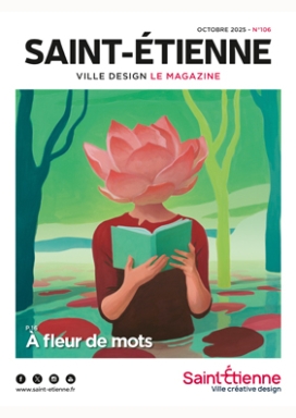 Saint-Étienne le magazine n°106 - à fleur de mots
