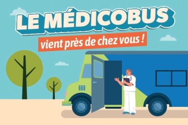 le médicobus vient près de chez vous